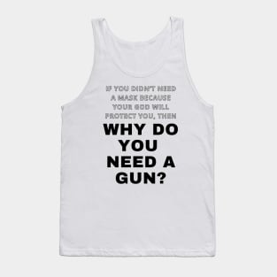 Why Do You Need A Gun? Tank Top